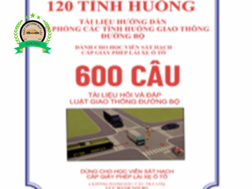 BỘ ĐỀ 600 CÂU HỎI THI BẰNG LÁI XE ÔTÔ B1-B2-C